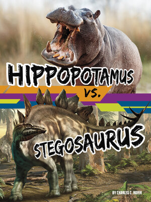 cover image of Hippopotamus vs. Stegosaurus